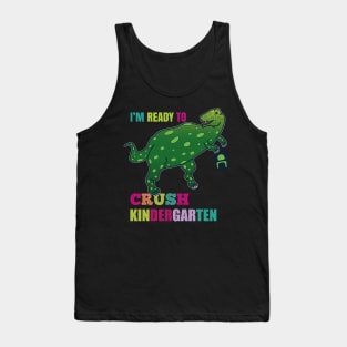 I'm Ready To Crush Kindergarten Tank Top